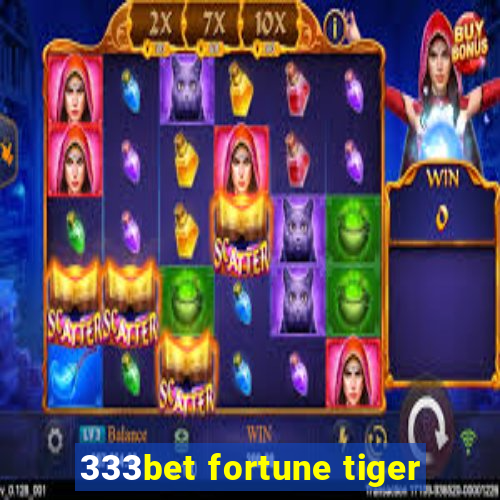 333bet fortune tiger